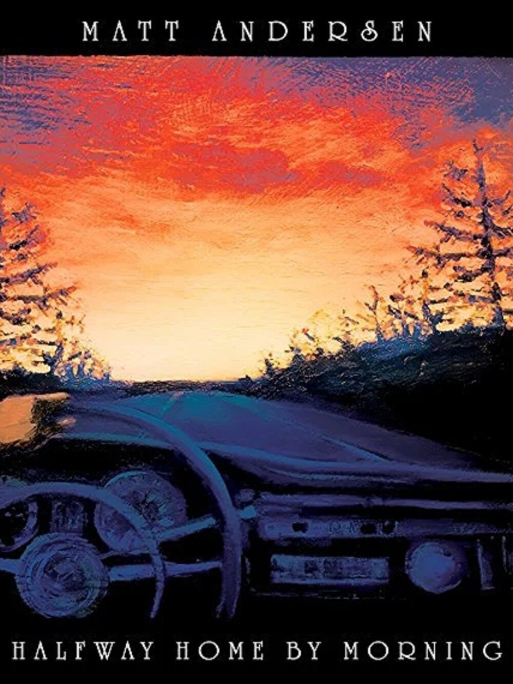Matt Andersen 🇨🇦 – Halfway Home By Morning